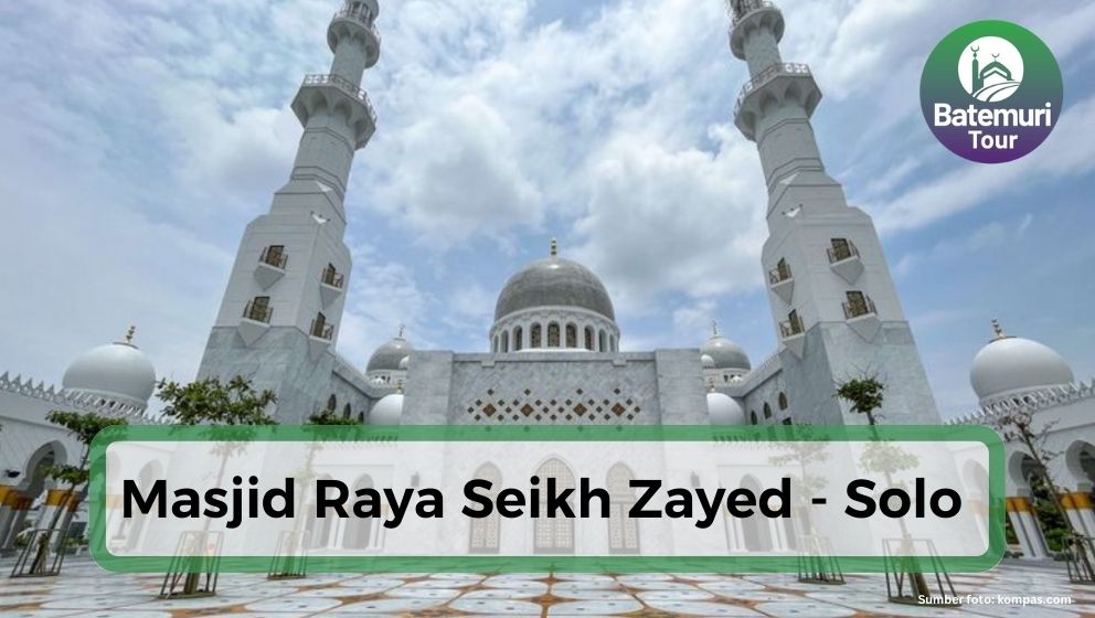Menikmati Keindahan Masjid Raya Sheikh Zayed Solo, Masjid Indonesia dengan Nuansa Timur Tengah
